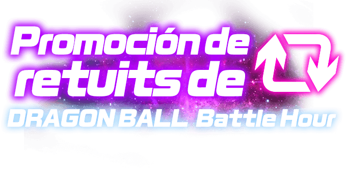 Promoción de retuits de DRAGON BALL Battle Hour
